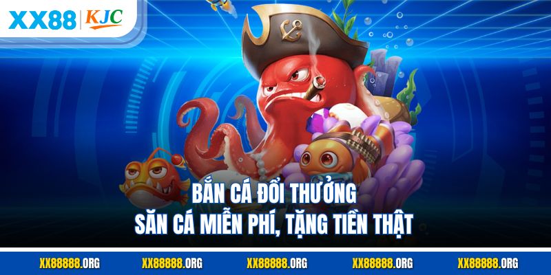 Bắn Cá Đổi Thưởng
