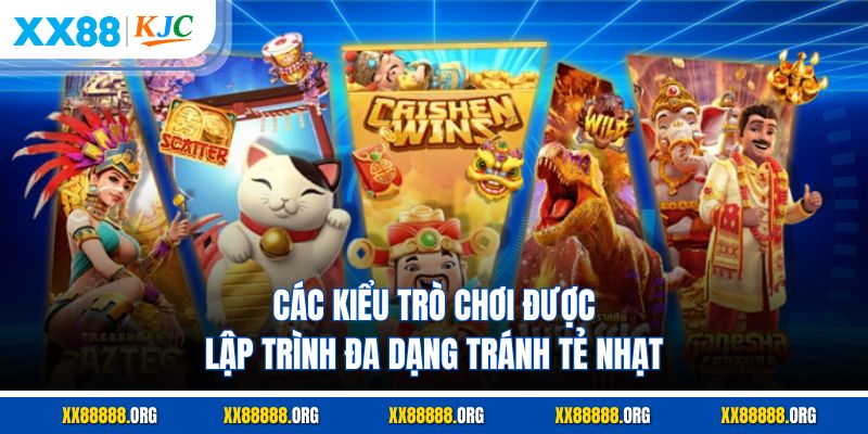 Các kiểu trò chơi được lập trình đa dạng tránh tẻ nhạt