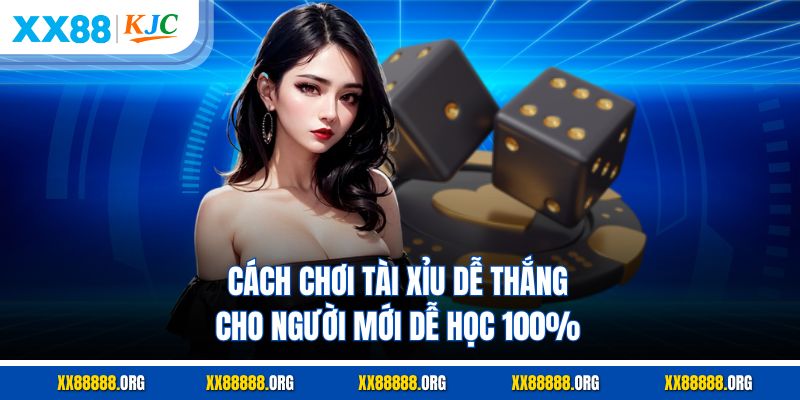 Cách Chơi Tài Xỉu