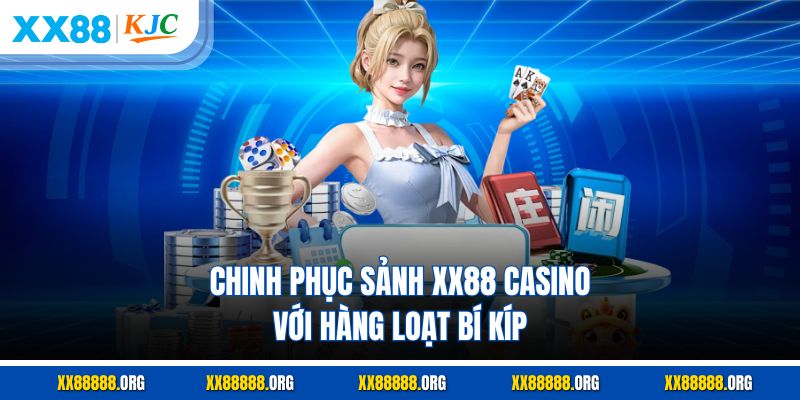 Chinh phục sảnh XX88 casino với hàng loạt bí kíp
