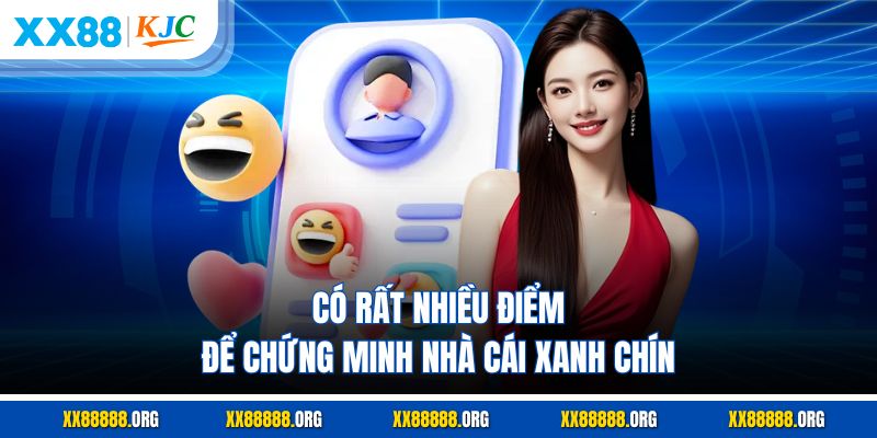 Có rất nhiều điểm để chứng minh nhà cái xanh chín