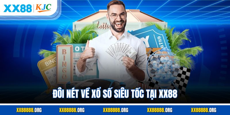 Đôi nét về xổ số siêu tốc tại XX88
