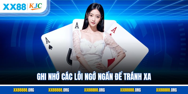 Ghi nhớ các lỗi ngớ ngẩn để tránh xa