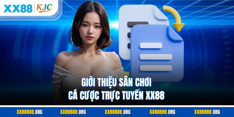 Giới thiệu sân chơi cá cược trực tuyến XX88