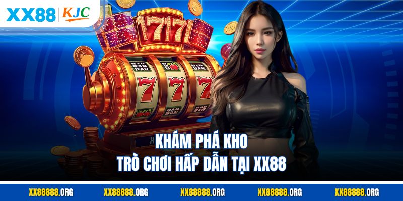 Khám phá kho trò chơi hấp dẫn tại XX88