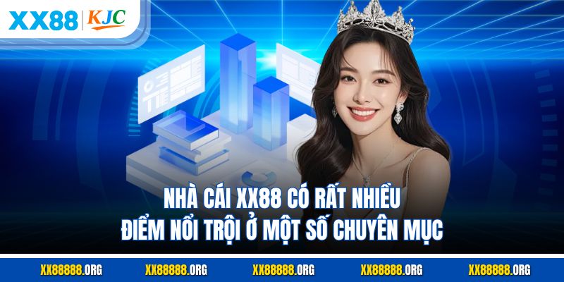 Nhà cái XX88 có rất nhiều điểm nổi trội ở một số chuyên mục