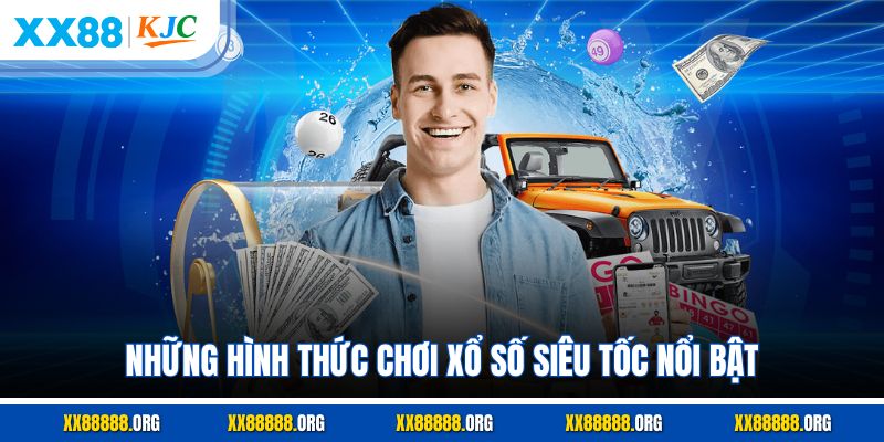 Những hình thức chơi xổ số siêu tốc nổi bật