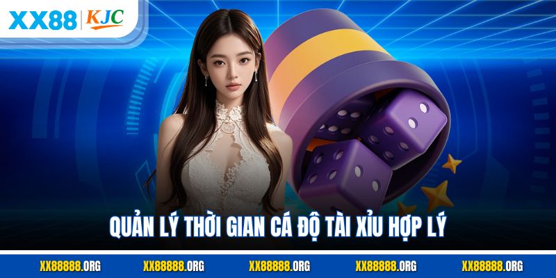 Quản lý thời gian cá độ tài xỉu hợp lý