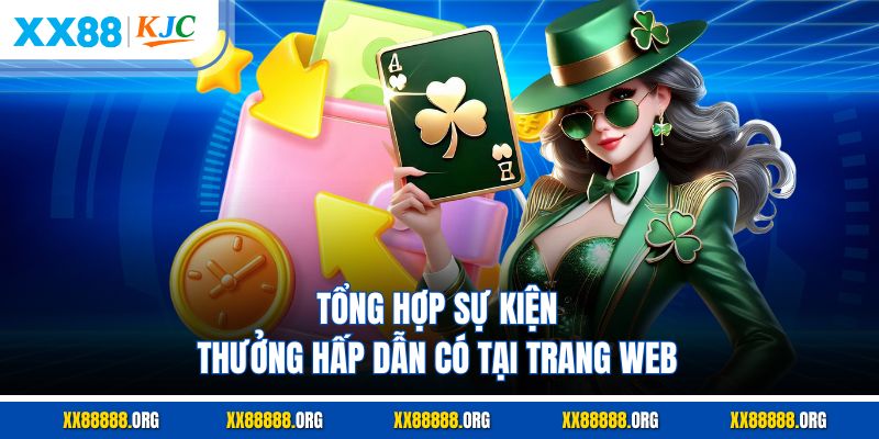 Tổng hợp sự kiện thưởng hấp dẫn có tại trang web