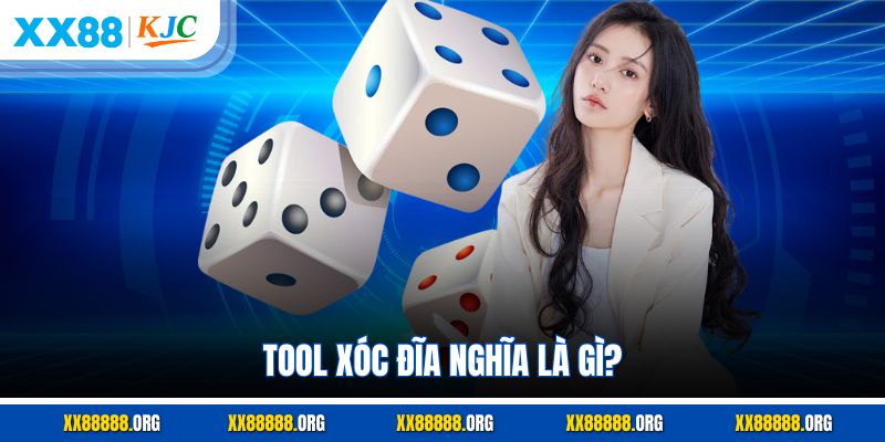 Tool xóc đĩa nghĩa là gì?