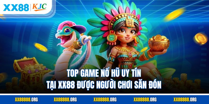 Top Game Nổ Hũ Uy Tín