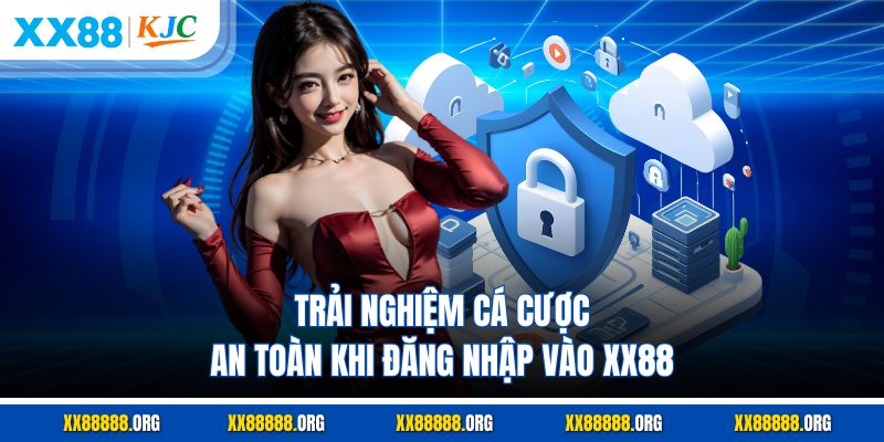Trải nghiệm cá cược an toàn khi đăng nhập vào XX88
